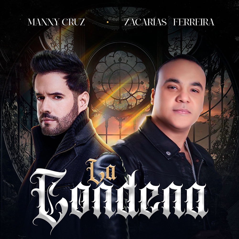 La Condena — Manny Cruz, Zacarias Ferreira