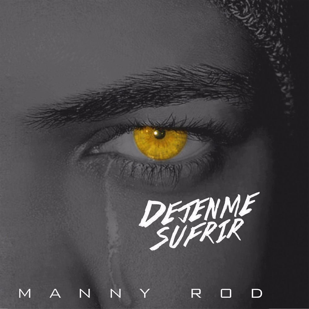 Dejenme Sufrir — Manny Rod