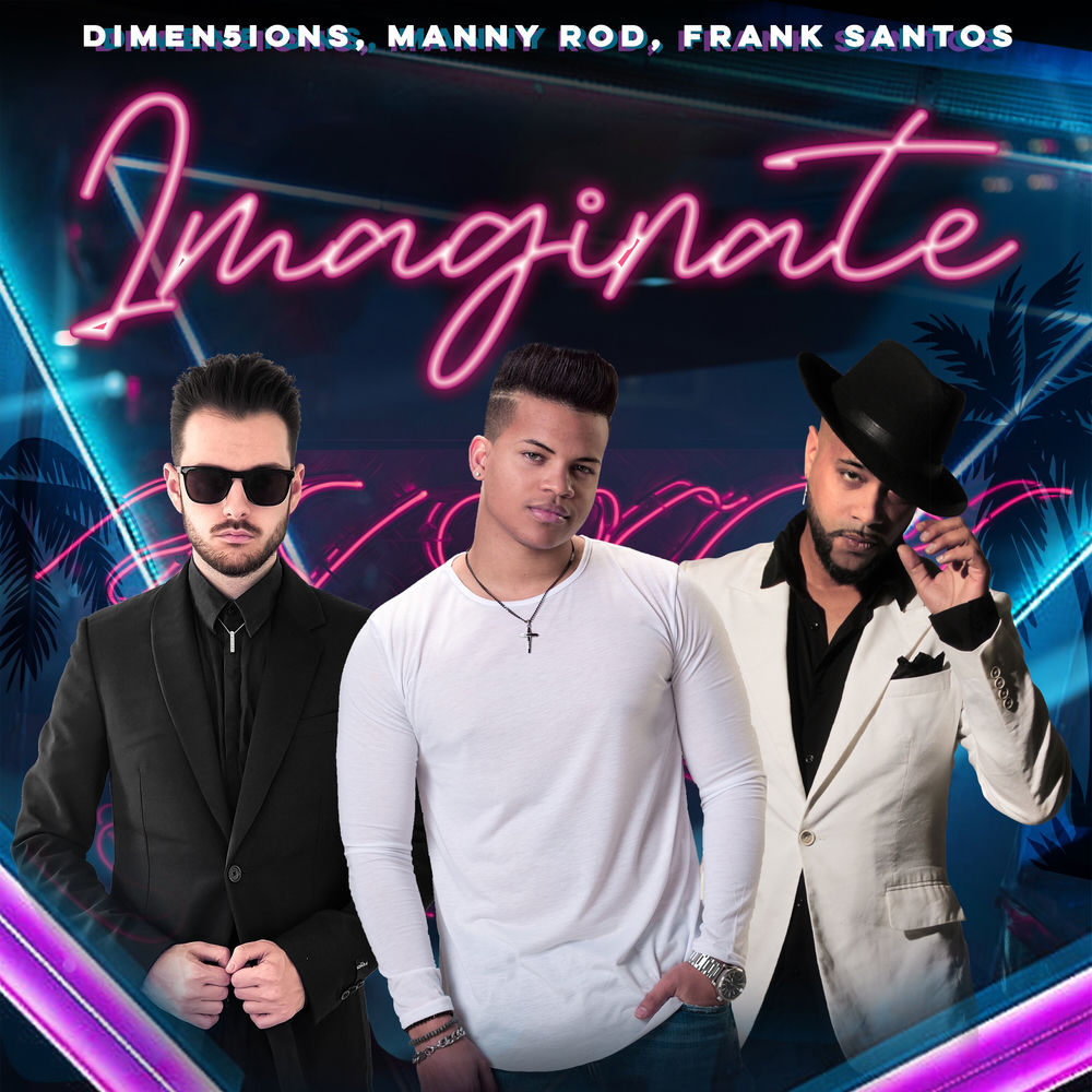 Imaginate — Manny Rod, Frank Santos, DJ Dimen5ions