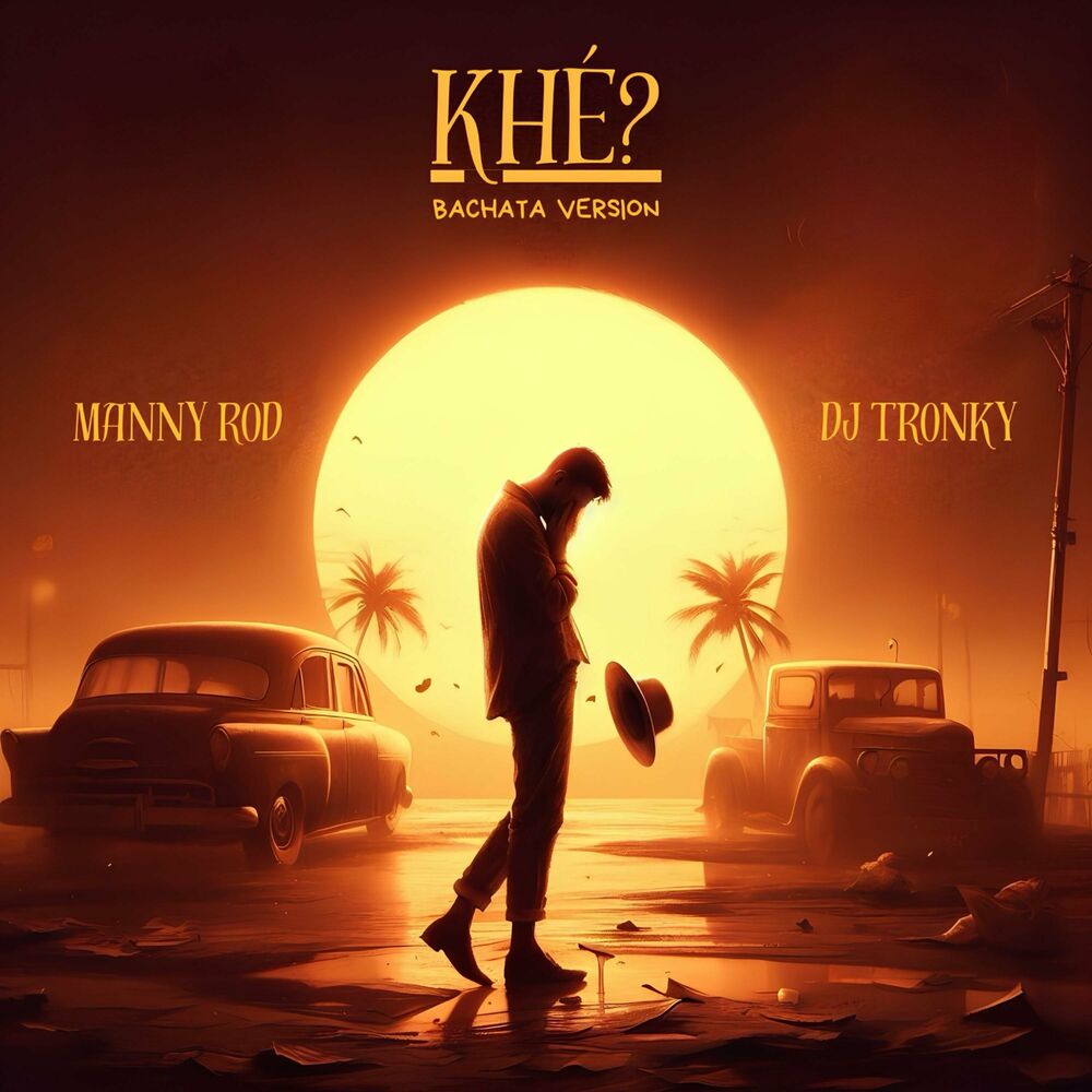 Khe — Manny Rod, DJ Tronky