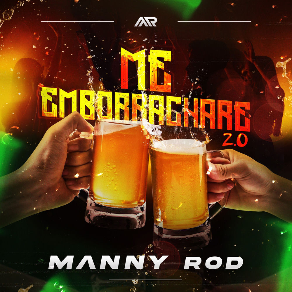 Me Emborrachare — Manny Rod