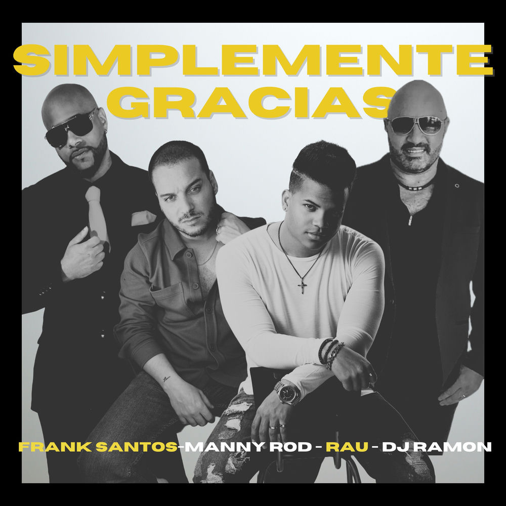 Simplemente Gracias — Manny Rod, Rau, Frank Santos, DJ Ramon