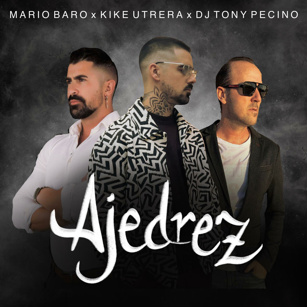 Ajedrez — Mario Baro, Kike Utrera, DJ Tony Pecino