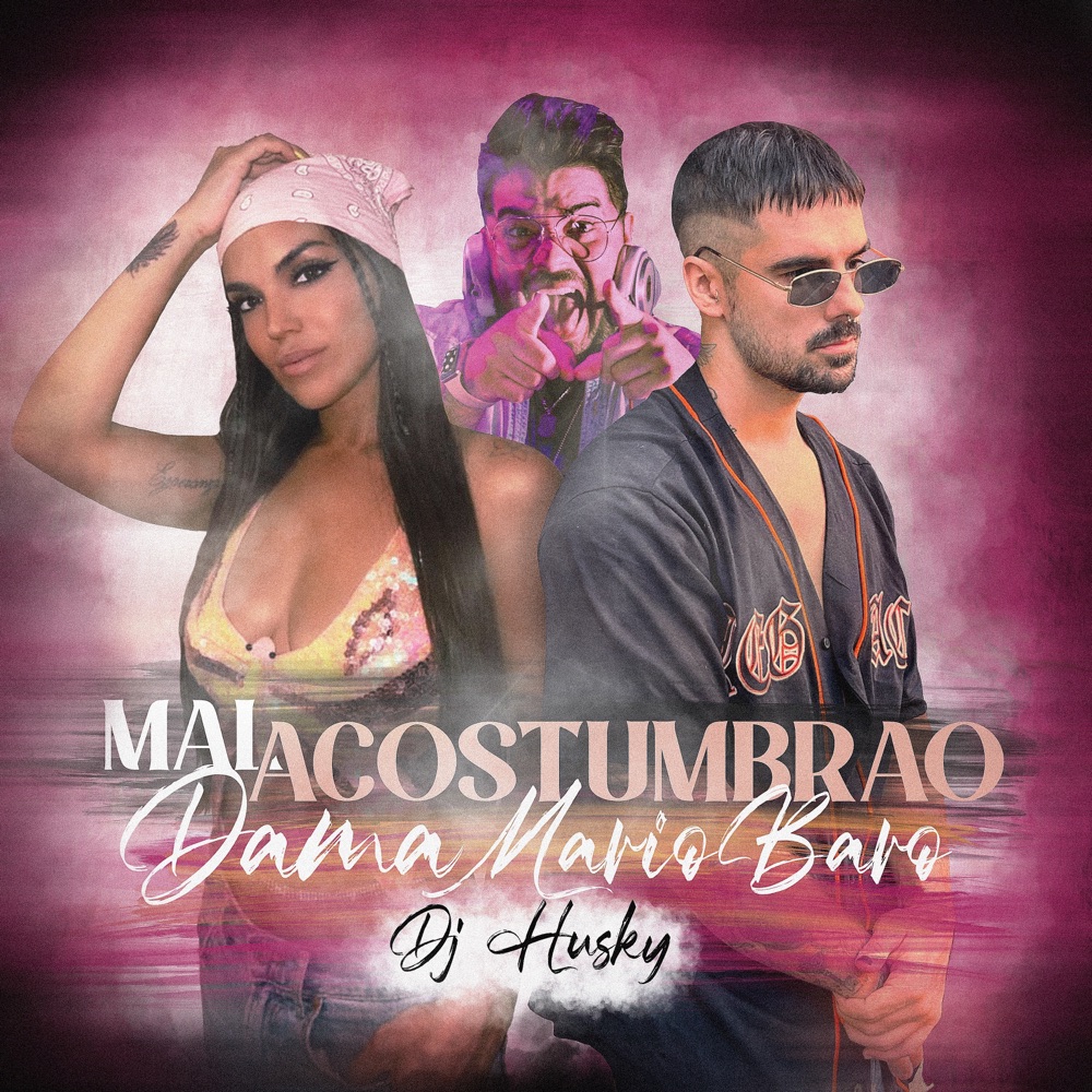 Mal Acostumbrao — Mario Baro, Dama, DJ Husky