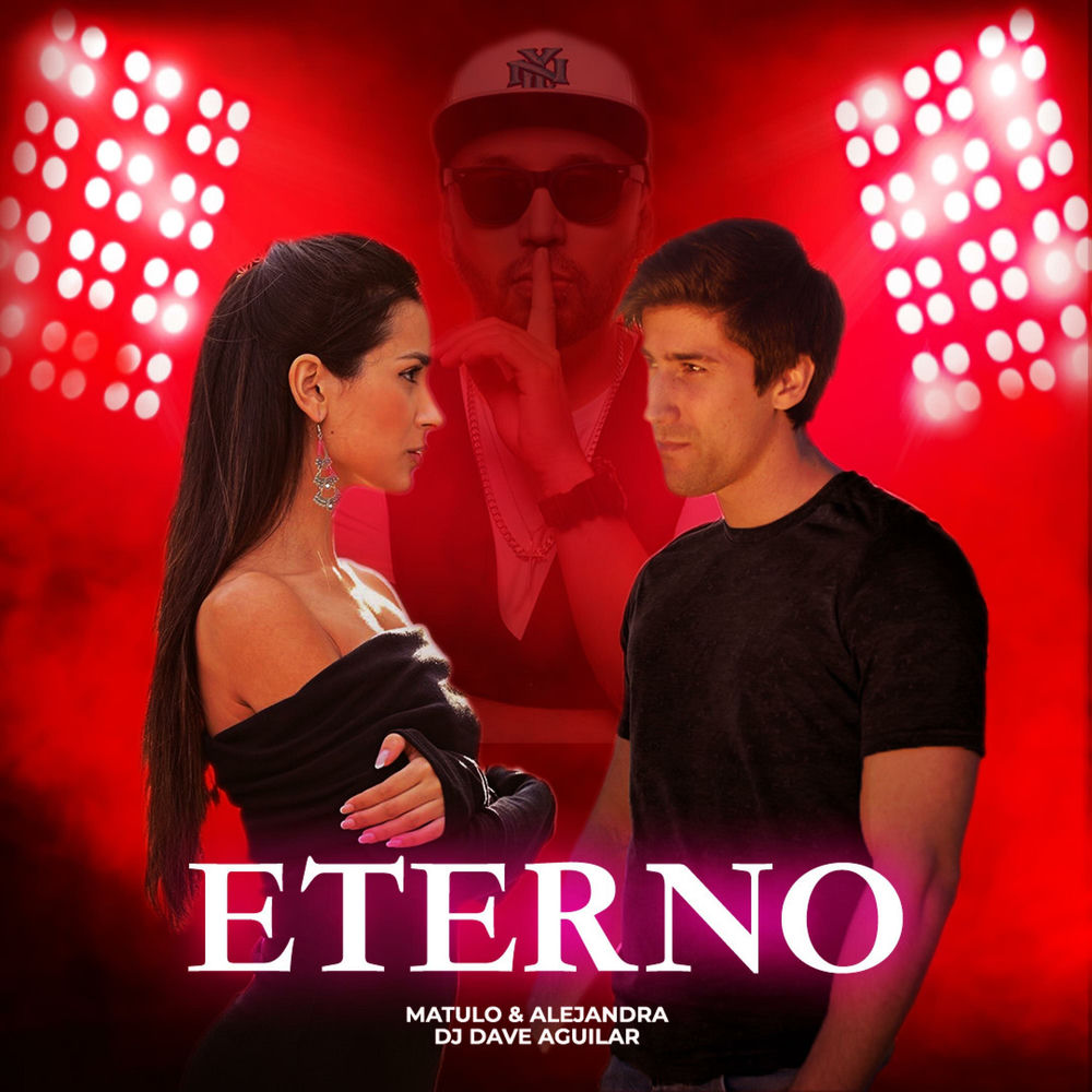 Eterno — Matulo, Alejandra, DJ Dave Aguilar