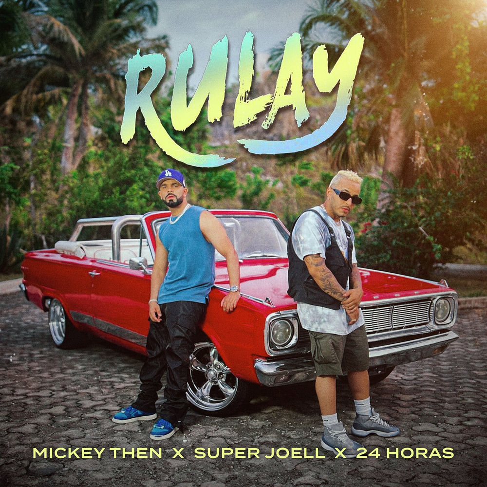 Rulay — Mickey Then, Super Joell, 24 Horas