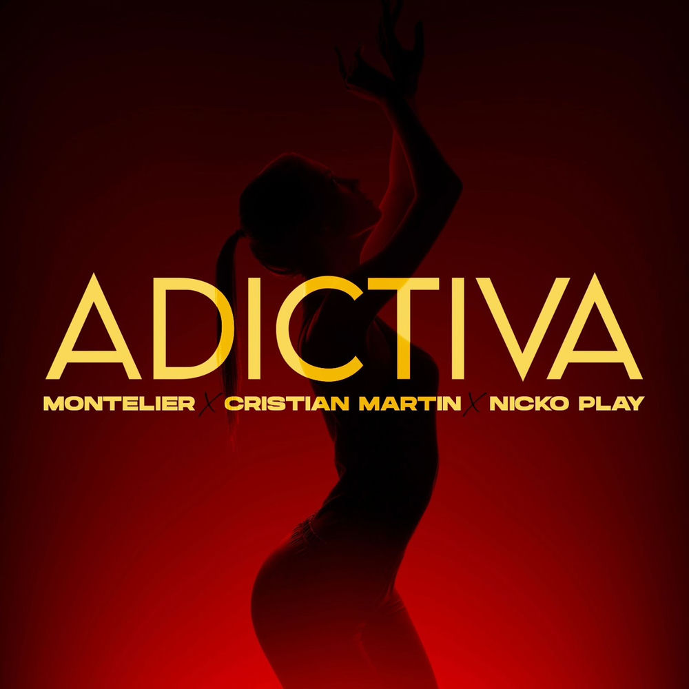 Adictiva — Montelier, Cristian Martin, Nicko Play