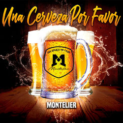 Una Cerveza por Favor — Montelier