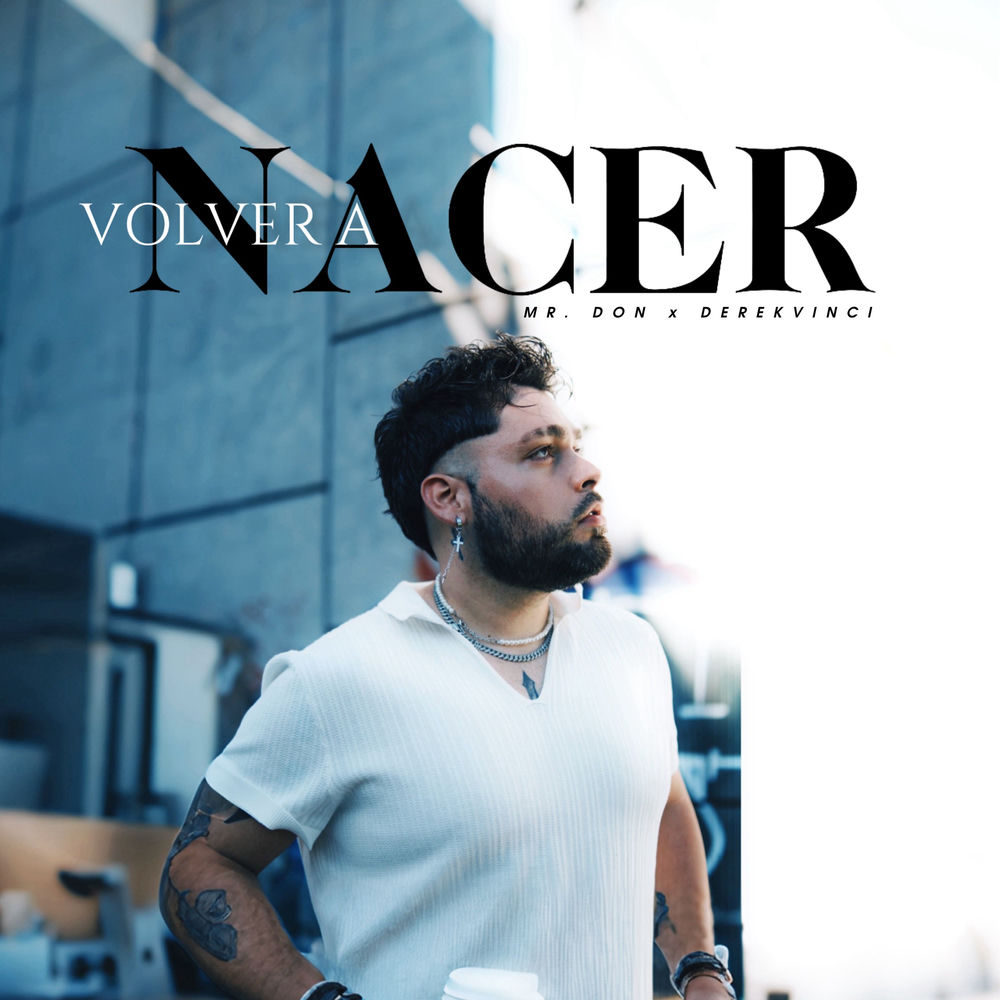 Volver A Nacer — Mr.Don, DerekVinci