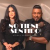 No Tiene Sentido — Patty Moll, Luis Miguel del Amargue