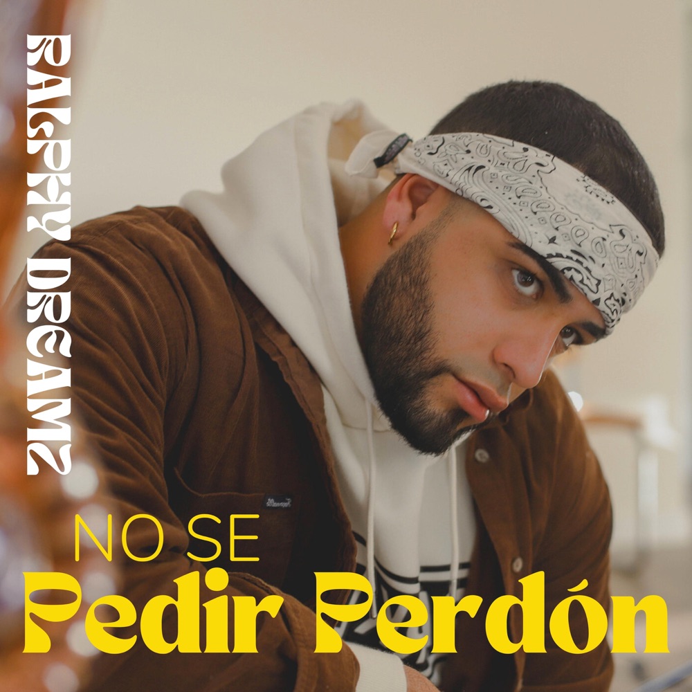No Se Pedir Perdon — Ralphy Dreamz
