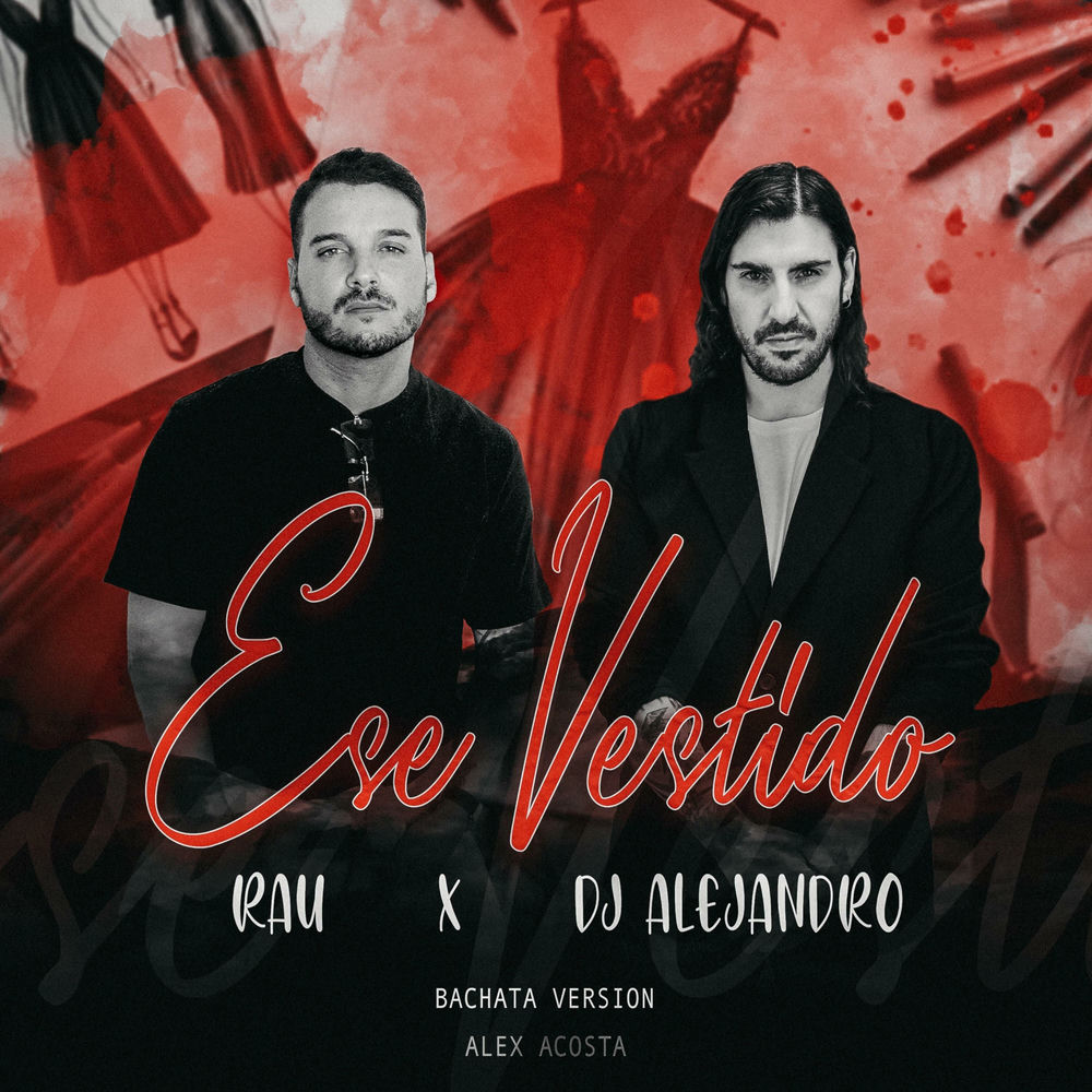 Ese Vestido — Rau, DJ Alejandro