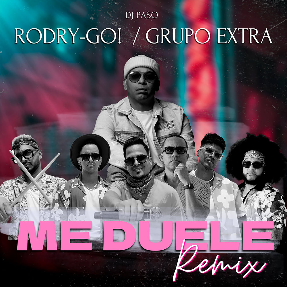 Me Duele — Grupo Extra, Rodry-Go, DJ Paso