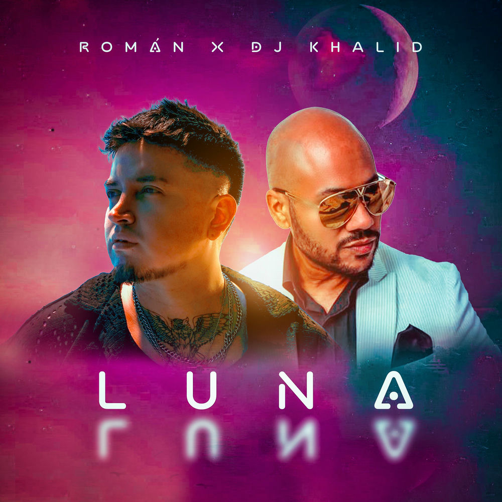 Luna — Roman, DJ Khalid
