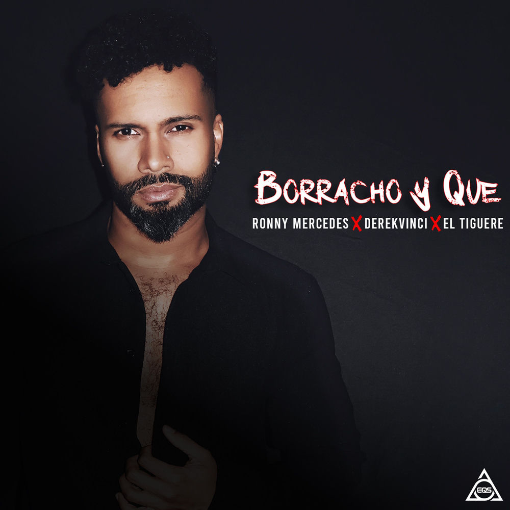 Borracho y Que — Ronny Mercedes, DerekVinci, El Tiguere