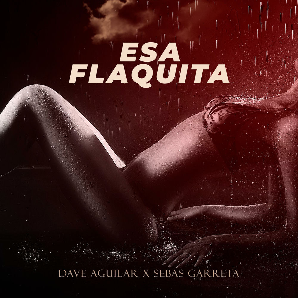 Esa Flaquita — Sebas Garreta, DJ Dave Aguilar