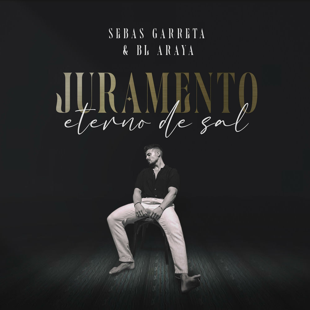Juramento Eterno de Sal — Sebas Garreta, BL Araya