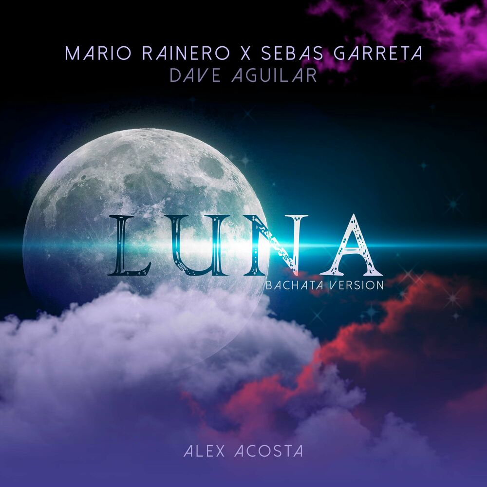 Luna — Sebas Garreta, Mario Rainero, DJ Dave Aguilar