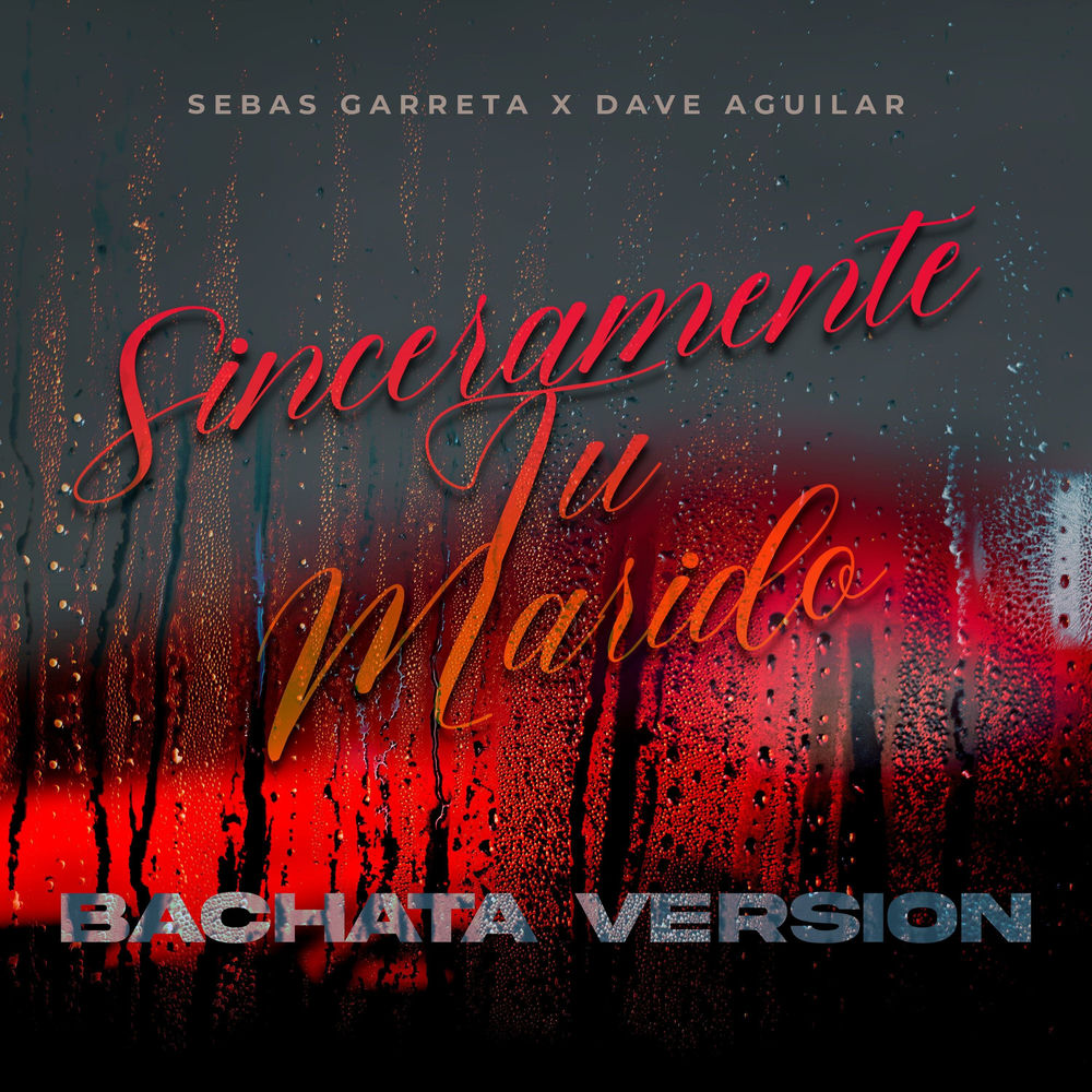 Sinceramente Tu Marido — Sebas Garreta, DJ Dave Aguilar