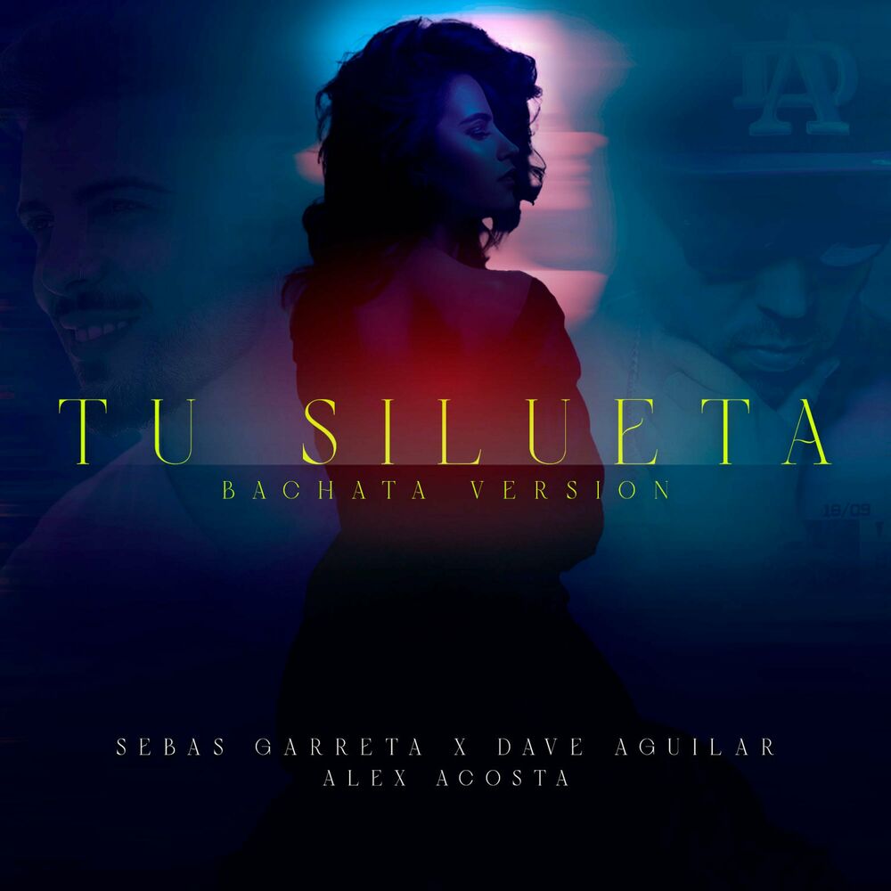 Tu Silueta — Sebas Garreta, DJ Dave Aguilar