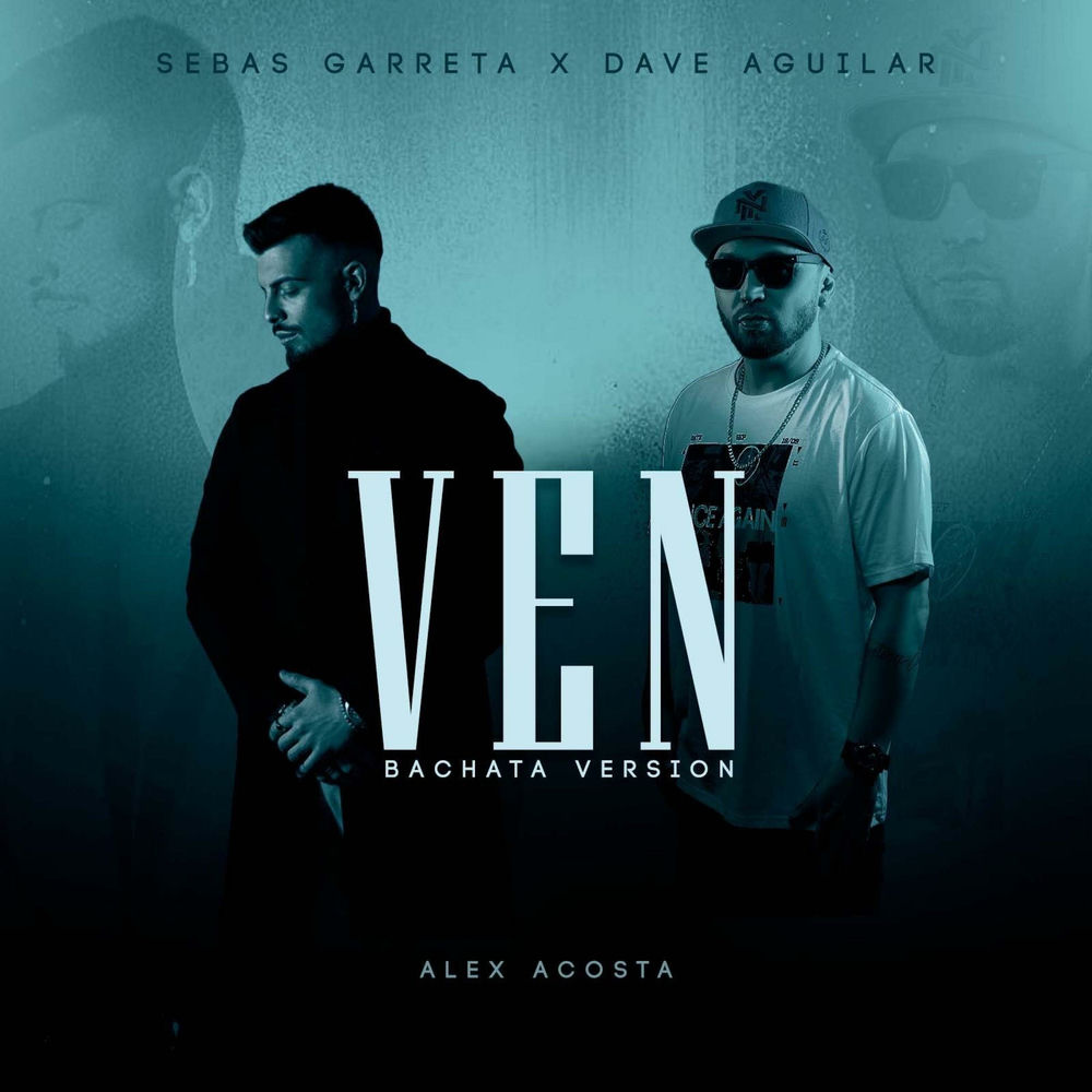 Ven — Sebas Garreta, DJ Dave Aguilar