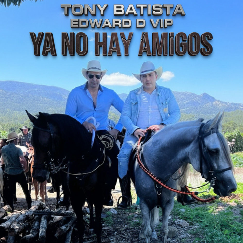 Ya No Hay Amigos — Tony B, Edwar B