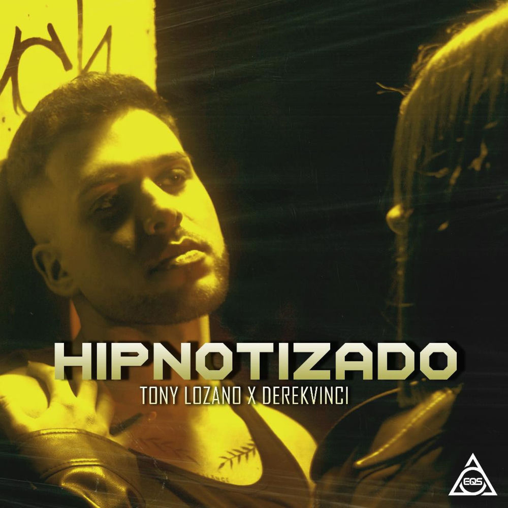 Hipnotizado — Tony Lozano, DerekVinci