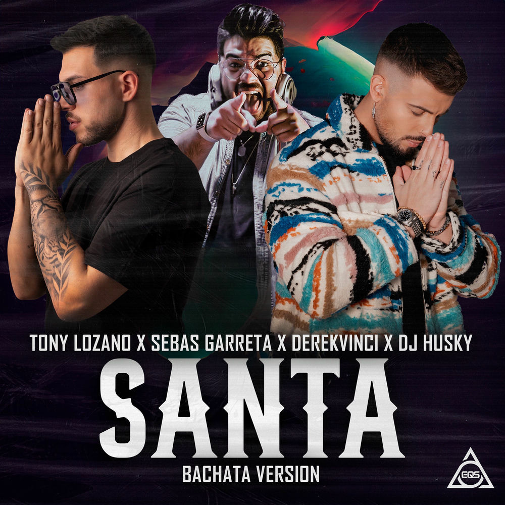 Santa — Tony Lozano, Sebas Garreta, DJ Husky, DerekVinci