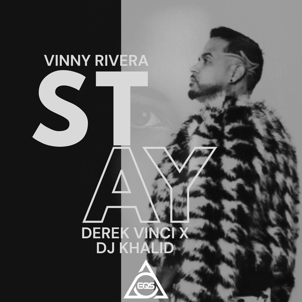Stay — Vinny Rivera, DerekVinci, DJ Khalid