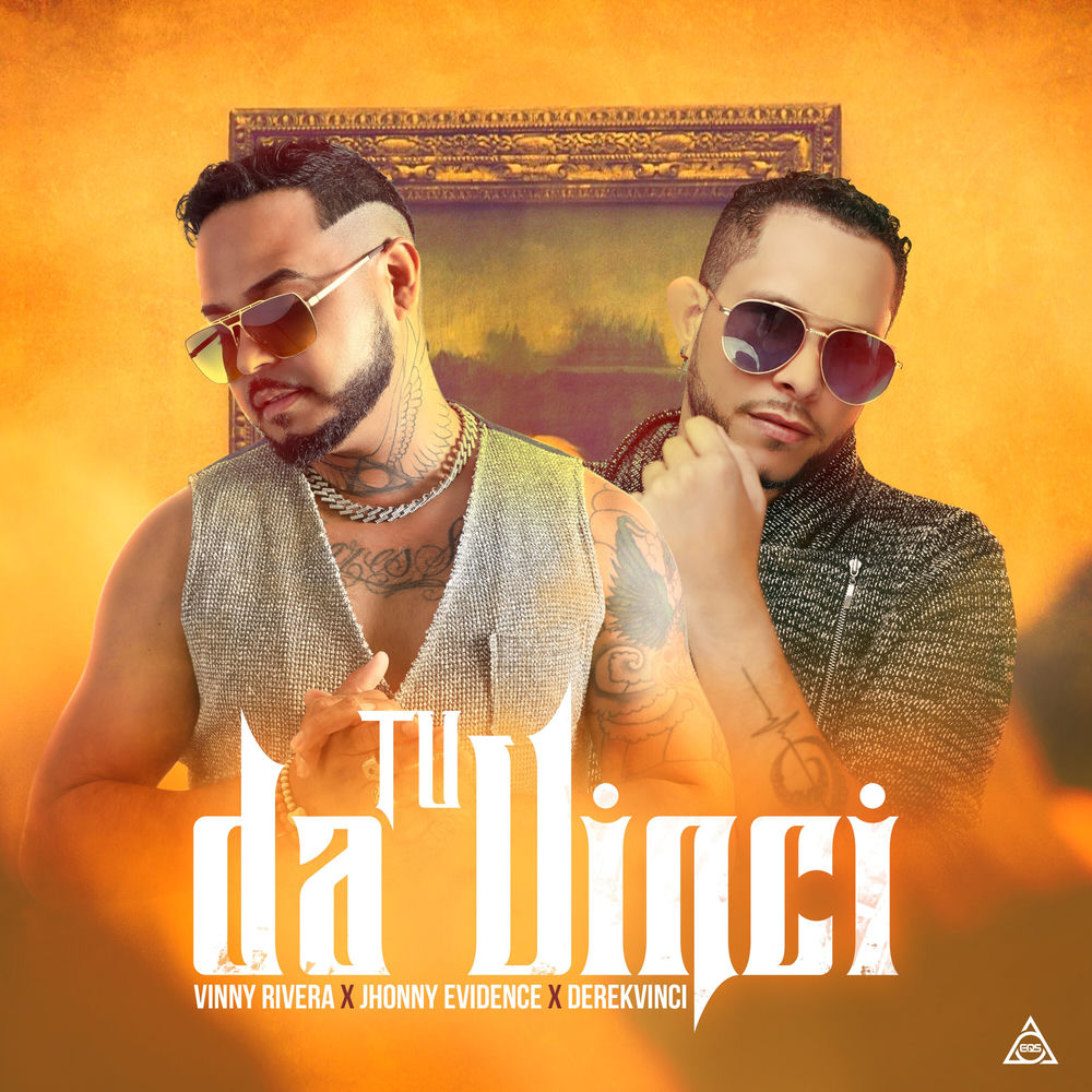 Tu da Vinci — Vinny Rivera, Jhonny Evidence, DerekVinci
