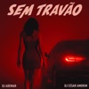 04 Sem Travão — Dj Ademar, DJ César Amorim