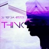 Dj Mep Da Hipster - Think — Dj Mep Da Hipster