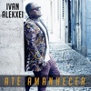 Amor à Primeira Vista — Ivan Alekxei