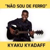 Não Sou De Ferro (Kizomba) — Kyaku Kyadaff