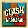 Clash — Mr.Madpac