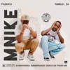 Mnike (feat. DJ Maphorisa, Nandipha808, Ceeka RSA & Tyron Dee) - 4A - 6 — Tyler ICU & Tumelo_za & DJ Maphorisa & Nandipha808 & Ceeka RSA & Tyron Dee