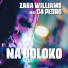 Na Boloko (feat. C4 Pedro) — Zara Williams