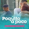 Poquito a Poco (Nueva Versión) — Alfredo Naranjo & Francisco Rojas