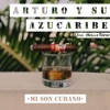 Mi Son Cubano — Arturo y su Azucaribe/Alcides Toirac