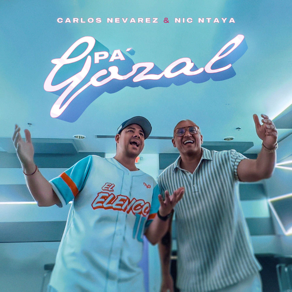 Pa' Gozal — Carlos Nevárez & Nic N'Taya