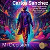 Mi Decisión — Carlos Sánchez