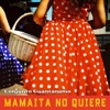 Mamaita No Quiere — Conjunto Guantánamo