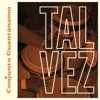 Tal Vez — Conjunto Guantánamo
