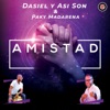 Amistad — Dasiel Y Asi Son & Paky Madarena