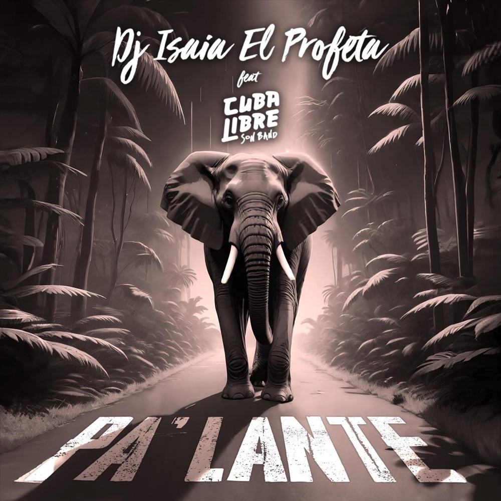 PA'LANTE (feat. Cuba Libre Son Band) — DJ Isaia El Profeta