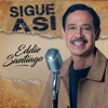 Sigue Así — Eddie Santiago