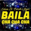Baila Cha Cha Cha — Edwin El Calvito Reyes