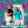 Ahora Me Toca A Mí — Edwin el Calvito Reyes & Joe Lopez