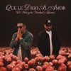 QUE LE DIGO AL AMOR — El Niño y La Verdad & Lenier
