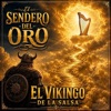 El Sendero Del Oro — El Vikingo de la Salsa
